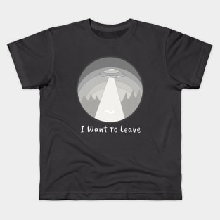 I Want to Leave Kids T-Shirt